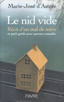 Le nid vide - Récit poignant pour parents esseulés.