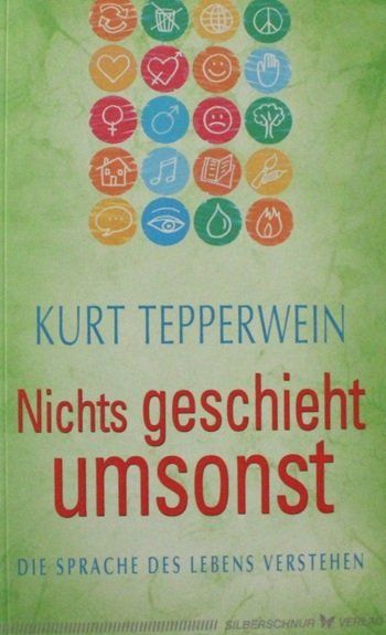 Bücher: Nichts geschieht umsonst! - Kurt Tepperwein – Gebraucht aus Schlatt TG von annesbuecher