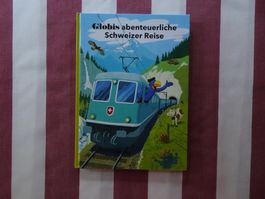 Globis abenteuerliche Schweizer Reise 20. Aufl. unbe - G1191