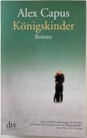Königskinder – Alex Capus – Roman – dtv Taschenbuch – Top