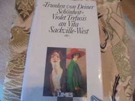 Trunken von Deiner Schönheit Violet Trefusis/Vita Sackville-