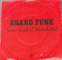 Vinyl-Single Grand Funk - Some Kind Of Wonderful