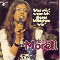 Morell Monica - Was wär, wenn ich dieses Mädchen wär' (7")