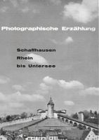 Photographische Erzählung - Schaffhausen, Rhein bis Untersee