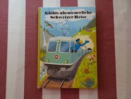 Globis abenteuerliche Schweizer Reise 10. Auflage - G1516