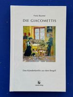 Die Giacomettis. Eine Künstlerfamilie aus dem Bergell.