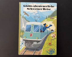 Globis abenteuerliche Schweizer Reise