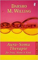 Aura Soma-Therapie: für Frau, Mann und Kind