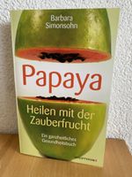 Papaya/Heilen mit der Zauberfrucht - Barbara Simonsohn