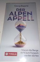 Der Alpen Appell - Warum Berge nicht zum ...(Georg Bayerle)
