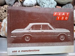 Betriebsanleitung / Uso e manutenzione Fiat 130     von 1969