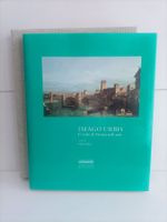 Imago urbis - Il volto di Verona nell'arte / Flavia Pesci /