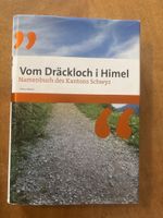 Vom Dräckloch i Himel - Namensbuch des Kantons Schwyz