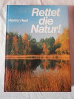 Rettet die Natur! von Günter Haaf