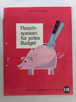 Fleischspeisen jedes Budget / Donald Brun Haushalt Heft 1965