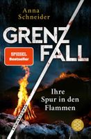 Schneider Anna - GRENZFALL - Ihre Spur in den Flammen /Krimi