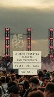 2x AERO Festival Ticket Freitag 26.06.