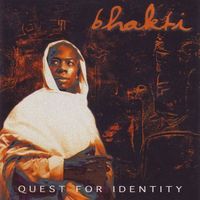 Bhakti  – Quest For Identity (F10) CD