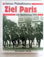 Der Westfeldzug 1940 - Ziel Paris / 2. Weltkrieg Buch