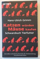 Schwarzbuch Tierfutter KATZEN WÜRDEN MÄUSE KAUFEN H.U. Grimm