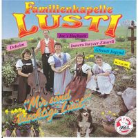 Familienkapelle Lusti: Mir Sönd Luschtigi Lüüt