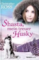 Shasta mein treuer Husky  -  Christopher Ross   ROMAN