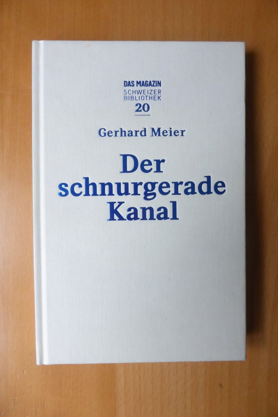 Libri: CH Autoren - Gerhard Meier - Der schnurgerade Kanal – Nuovo (secondo la descrizione) da Brunnadern venduto da lesezirkel