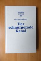 CH Autoren - Gerhard Meier - Der schnurgerade Kanal