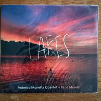 Federico Monetta Quartet – Lakes (CD) René Mosele / Ticino