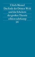 DAs Ende der Dritten Welt und das Scheitern.. Ulrich Menzel