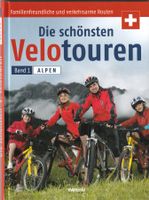 Die schönsten Velotouren, Alpen, Band 1