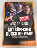 Biografie von Arno Del Curto "Mit Köpfchen durch die Wand"