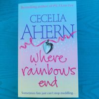 Cecelia Ahern- Where rainbows end