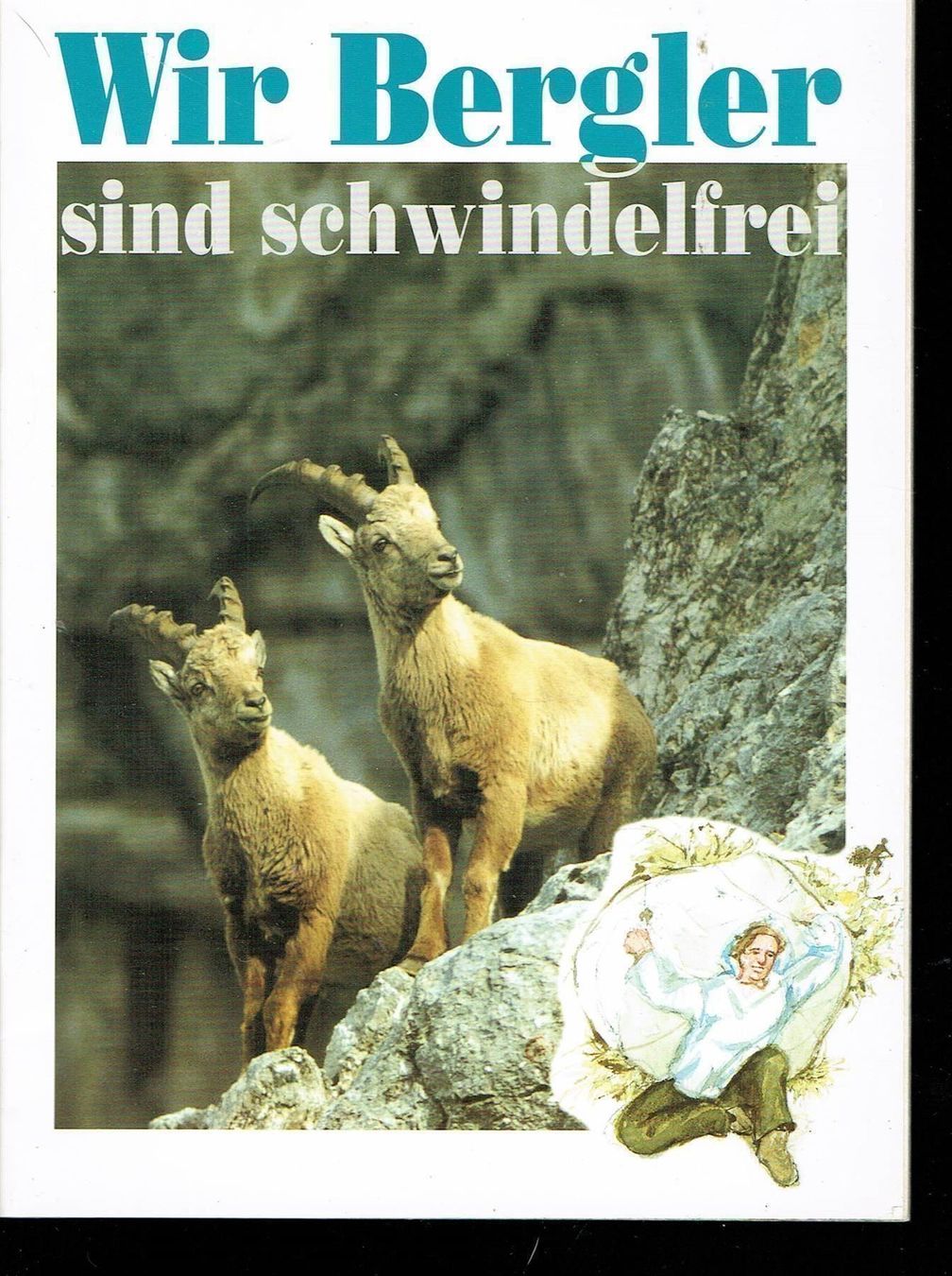 Riviste & Magazine: Jacques Gilliéron - Wir Bergler sind schwindelfrei – Usato da Nunningen venduto da mercury-for-books