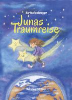 Junas Traumreise: Kinderbuch Erstleser / Vorlesebuch