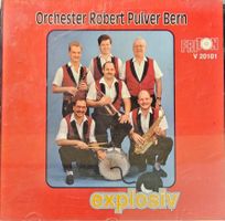 Orchester Robert Pulver Bern - Explosiv