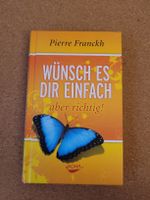 Wünsch es Dir einfach - Pierre Franckh