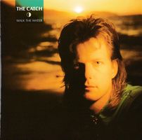 CD The Catch - Walk the water (1986)