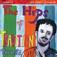 Return of Tom Zé - The Hips of Tradition Brazil Bossanova CD