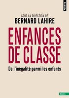 Enfances de classe - De l'inégalité parmi les enfants Lahire