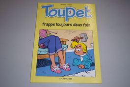 TOUPET       °°°° FRAPPE TOUJOURS 2 FOIS °°°°