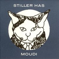 Stiller Has – Moudi