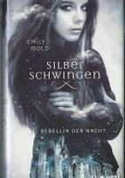 Bold Emily - Silberschwingen - Rebellin der Nacht (geb)