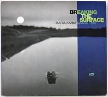 Maria Kannegaard Trio – Breaking The Surface
