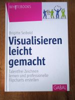 Visualiesieren leicht gemacht von Brigitte Seibild Flipchart