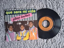 GIBSON BROTHERS      QUE SERA MI VIDA      7 VINYL SINGLE