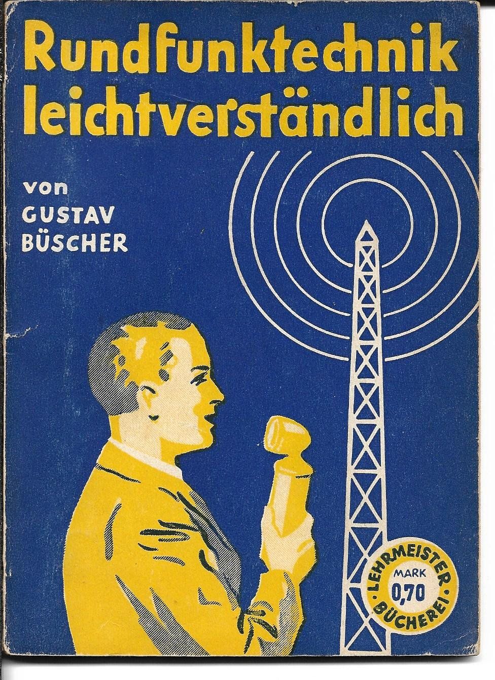 Libri: Rundfunktechnik leichtverständlich - Gustav Büscher 1939 – Usato da Zwingen venduto da Celerio100