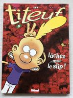 Titeuf - 8 - Lâchez-moi le slip! - Glénat Editeur - EO