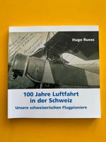 100 Jahre Luftfahrt in der Schweiz - Flugpioniere