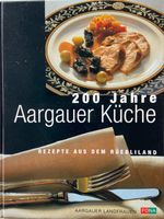Aargauer Küche - 200 Jahre Rezeptschätze